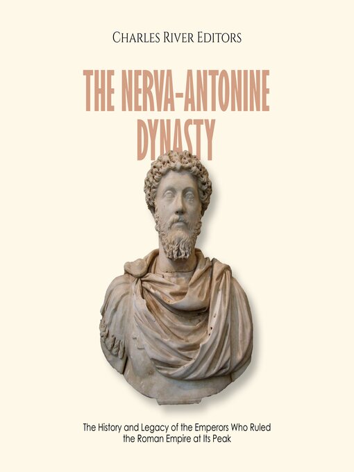 Title details for The Nerva-Antonine Dynasty by Charles River Editors - Available